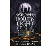 A Crown of Hollow Light: Book Two of The Unbroken Thread