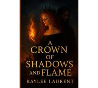 A Crown of Shadows and Flame