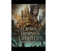 A Crown of Thorns and Gilded Lies book 2 in the series Circle of Sun and Soil:: An Epic Fantasy Romance: A Gripping Dystopian Romantasy of Elemental Magic, Fated Mates, and Forbidden Love