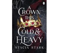 A Crown This Cold and Heavy: The enchanting slow burn romantasy series for fans of Raven Kennedy . . .