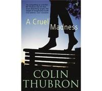 A Cruel Madness Thubron, Colin (Auteur)