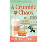 A Crumble of Chaos: A Cafe Crimes Cozy Mystery Book 11