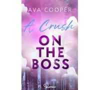 A Crush on the Boss Eine spicy und romantische CEO-Office-Romance - Ava Cooper - beHEARTBEAT - ebook (ePub) - Livre