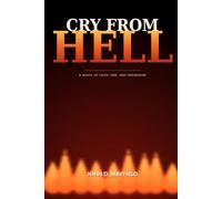 A Cry From Hell: A Novel of Faith, Fire, and Friendship