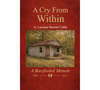 A Cry From Within: A Barefooted Memoir