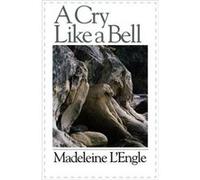 A Cry Like a Bell L'Engle, Madeleine (Auteur)