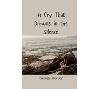 A Cry That Drowns In The Silence