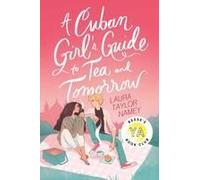 A Cuban Girl's Guide To Tea And Tomorrow