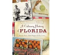 A Culinary History of Florida: Prickly Pears, Datil Peppers & Key Limes