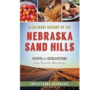 A Culinary History Of The Nebraska Sand Hills