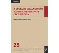 A Culpa De Organização Na Responsabilidade Civil Médica - [Livre en VO] Gomes Costa, Daniela Sofia (Auteur)
