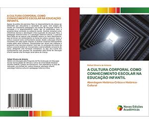 A CULTURA CORPORAL COMO CONHECIMENTO ESCOLAR NA EDUCAÇÃO INFANTIL: Abordagem Histórico-Crítica e Histórico-Cultural