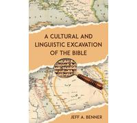 A Cultural And Linguistic Excavation Of The Bible