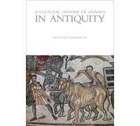 A Cultural History of Animals in Antiquity