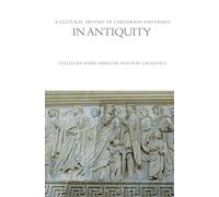 A Cultural History of Childhood and Family in Antiquity