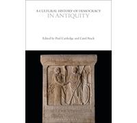A Cultural History of Democracy in Antiquity