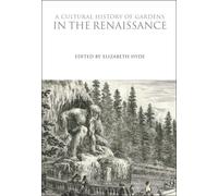 A Cultural History Of Gardens In The Renaissance