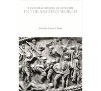 A Cultural History Of Genocide In The Ancient World