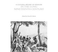 A Cultural History Of Genocide In The Long Nineteenth Century