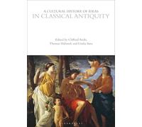 A Cultural History of Ideas in Classical Antiquity