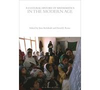 A Cultural History of Mathematics in the Modern Age