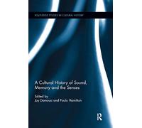 A Cultural History of Sound, Memory, and the Senses