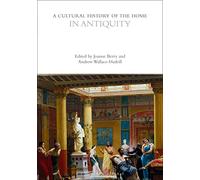 A Cultural History of the Home in Antiquity