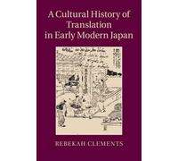 A Cultural History Of Translation In Early Modern Japan