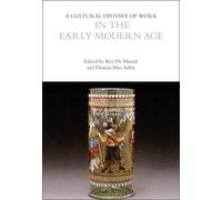 A Cultural History Of Work In The Early Modern Age