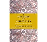 A Culture of Ambiguity - Thomas Bauer - Columbia University Press - Livre en Anglais - Hardback Thomas BauerThomas Bauer (Auteur)
