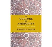 A Culture of Ambiguity - Thomas Bauer - Columbia University Press - Livre en Anglais - Paperback Thomas BauerThomas Bauer (Auteur)