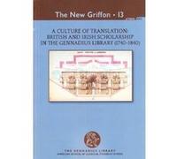 A Culture of Translation: British and Irish Scholarship in the Gennadius Library (1740-1840) (New Griffon) - [Livre en VO] Lynda Mulvin (Auteur)