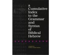 A Cumulative Index to the Grammar and Syntax of Biblical Hebrew Frederic Clarke Putnam (Auteur)