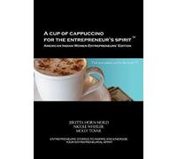 A Cup Of Cappuccino For The Entrepreneur's Spirit-American Indian Women Entrepreneurs' Edition