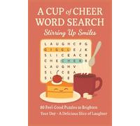 A CUP of CHEER WORD SEARCH - Stirring Up Smiles: 80 Feel Good Puzzles to Brighten Your Day - A Delicious Slice of Laughter