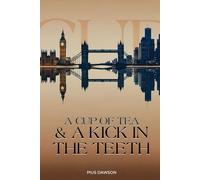 A Cup Of Tea And A Kick In The Teeth