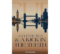 A Cup Of Tea And A Kick In The Teeth