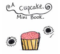 A Cupcake Mini Book: A Sweet cupcake Superhero Adventure