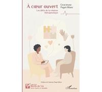 À cœur ouvert: Les défis de la relation thérapeutique