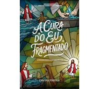 A CURA DO EU FRAGMENTADO: A PERSONALIDADE E AS FIGURAS BÍBLICAS