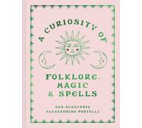 A Curiosity of Folklore, Magic and Spells by Sam McKechnie [Hardback] NEUF