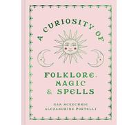 Sam McKechnie Alexandrine Portel A Curiosity of Folklore, Magic and Spel (Relié)