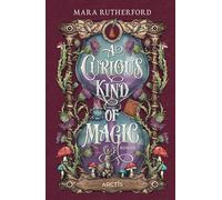 A Curious Kind Of Magic: +++ Cosy Fantasy ab 13 voller Magie, Abenteuer und Romantik +++