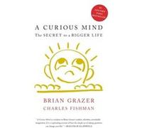 A Curious Mind by Charles Fishman Brian Grazer, Charles Fishman (Auteur)
