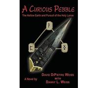 A Curious Pebble: The Hollow Earth And Pursuit Of The Holy Lance