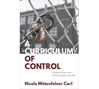 A Curriculum of Control: Compliant Classrooms and the Students They Fail