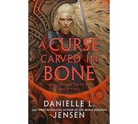 A Curse Carved in Bone: The breathtaking sequel to the No. 1 Sunday Times bestselling fantasy romance sensation