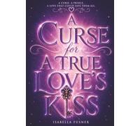 A Curse For A True Loves Kiss