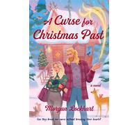A Curse for Christmas Past A Novel - Morgan Lockhart - Dutton - ebook (ePub) - Livre