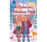 A Curse for Christmas Past Return to the charming small-town world of Elk Ridge, with more festive magic and mistletoe - Morgan Lockhart - Bedford Square Publishers - ebook (ePub) - Livre